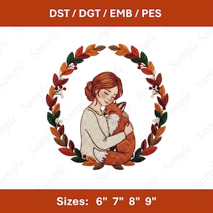 May include: An embroidered design featuring a woman with red hair embracing a fox, surrounded by a wreath of autumn leaves. The design is available in sizes 6", 7", 8", and 9". The text "DST / DGT / EMB / PES" is at the top.