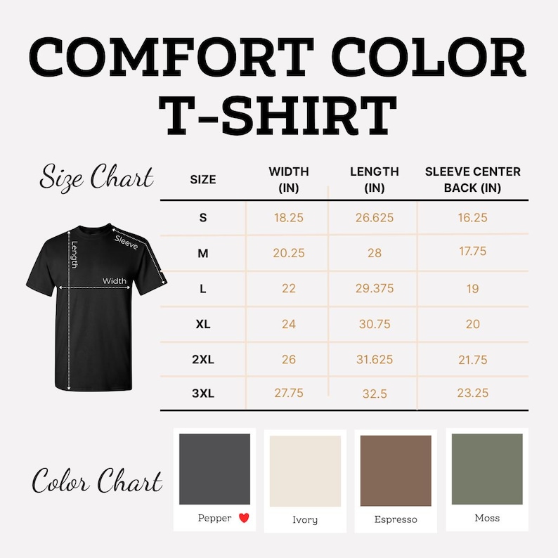 May include: Image of a Comfort Color T-shirt size chart. The chart shows measurements in inches for width, length, and sleeve center back for sizes S to 3XL. Color options include Pepper, Ivory, Espresso, and Moss.