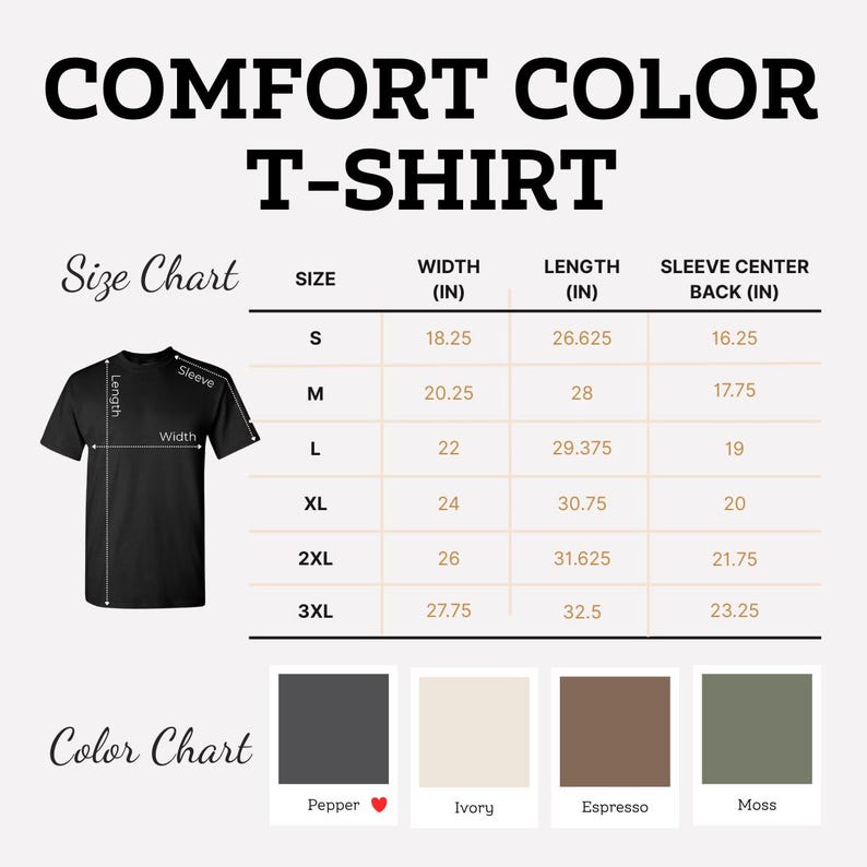 May include: Image of a Comfort Color T-shirt size chart. The chart shows measurements in inches for width, length, and sleeve center back for sizes S to 3XL. Color options include Pepper, Ivory, Espresso, and Moss.