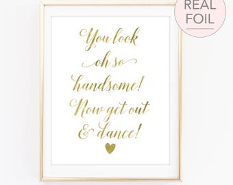 Bathroom Sign Wedding Bathroom Sign You Look Oh So Handsome Now Get Out and Dance Sign Men Bathroom Sign Wedding Reception (FS4)