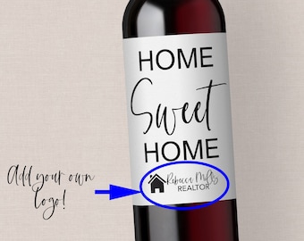 New Home Wine Bottle Labels Idea Realtor Home Gift for New Home Owner Home Sweet Home Wine Bottle Label Home Closing Gift Add Logo