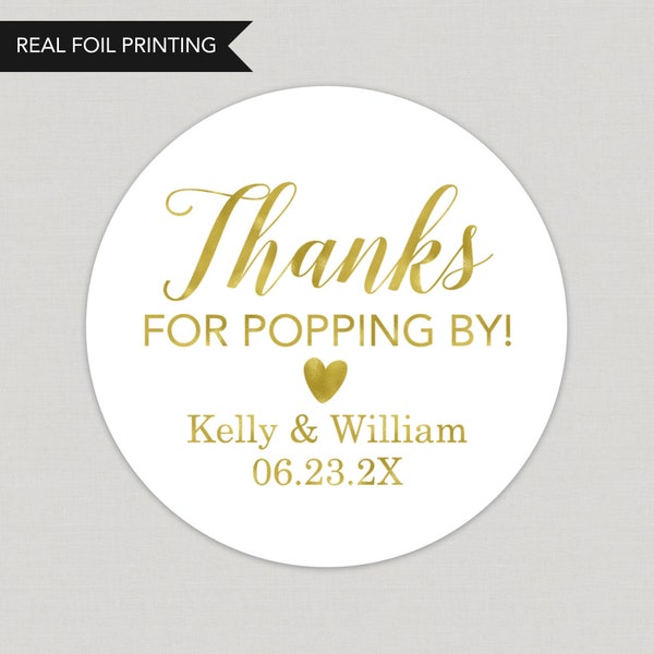 Thanks for Popping By Foil Favor Stickers Personalized Foil Stickers Custom Foil Stickers Printed and Shipped Stickers Foil Favor Stickers