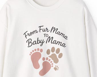 From Fur Mama To Baby Mama Sweatshirt Pregnant Sweatshirt Gift for Pregnancy Reveal Shirt Baby Announcement Expecting MomSweater
