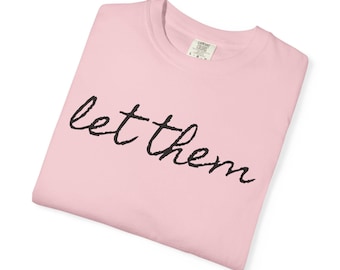 Let Them Shirt, Inspirational Shirt, Positive Saying Shirt, Mental Health Shirt, Self Love Gift Inspirational Quotes Shirt