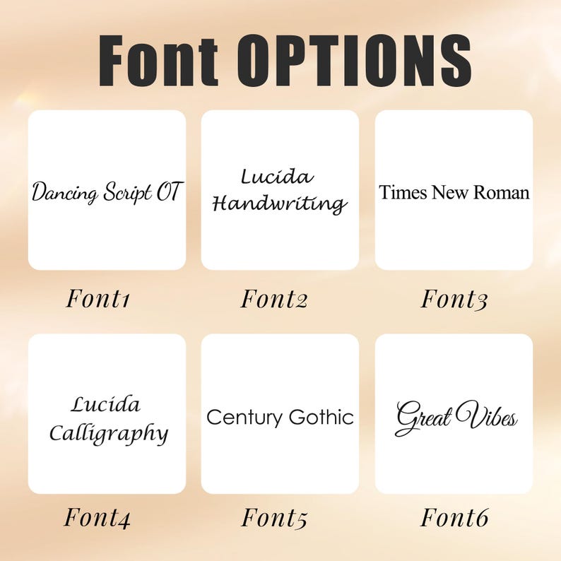 May include: Image showcasing six font options: Dancing Script OT, Lucida Handwriting, Times New Roman, Lucida Calligraphy, Century Gothic, and Great Vibes. Each font is displayed on a white square with the font name below. The title "Font OPTIONS" is at the top.