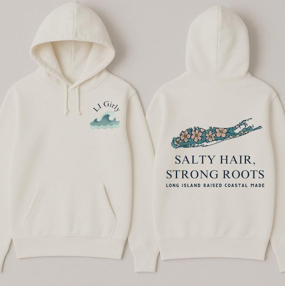 LI Girly Hoodie – Salty Hair Strong Roots | Long Island Women’s Coastal Hoodie