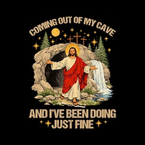Könnte beinhalten: Grafische Illustration auf schwarzem Hintergrund mit Jesus, der aus einer Höhle kommt. Er trägt ein weißes Gewand und einen roten Umhang mit goldenem Heiligenschein. Der Text lautet: „COMING OUT OF MY CAVE AND I'VE BEEN DOING JUST FINE“.