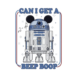 Könnte beinhalten: Eine weiß-blaue Grafik mit einer Mischung aus R2-D2 und Mickey Mouse Ohren. Der Text lautet "CAN I GET A" über dem Droiden und "BEEP BOOP" darunter. Das Design ist mit einem rot-blauen Rahmen versehen.