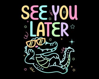 See You Later Alligator Teacher Summer Png, Teacher Gift, Teacher Png, Last Day of School Teacher Png, End of Year Teacher Png