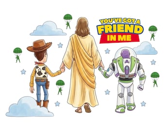 Toy Story Jesus You've Got A Friend In Me Png, Jesus Toy Story Png, Christian Cartoon Png, Faith Friendship Design, Digital Download