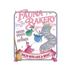 May include: A whimsical illustration for "Fauna Bakery" featuring a tall, layered cake with candles, and three fairies. The design includes the text "Baked with Love & Magic" and "Once Upon a Dream". A broom is in the lower left corner.