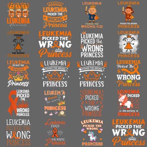 May include: A selection of graphic designs focused on leukemia awareness. The designs incorporate text like "Leukemia Picked the Wrong Princess", orange ribbons, and crowns. The text is presented in diverse fonts and styles, with a grey background.