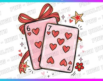 Playing Cards Valentine 6 7 PNG, Preppy 67 Six Seven Valentines Png Coquette Funny Shirt Design