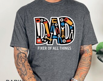 Dad Fixer Of All Things Shirt, Funny Dad Shirt, Handyman Dad Shirt, DIY Dad Shirt, Father’s Day Shirt 475403