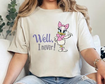 Disney Daisy Duck Well I Never Shirt Disneyworld Trip Disneyland Woman Clothes Tee 470954