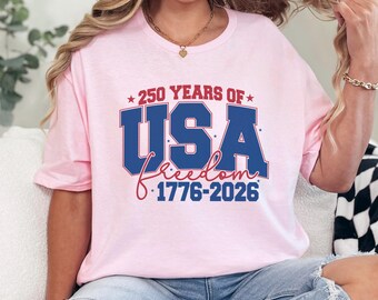 250 Years Freedom Shirt 250th Birthday USA Flag Tee 1776 Patriotic America 475479