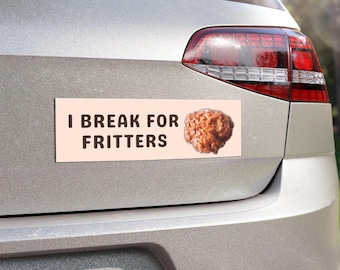 I Break for Fritters Car Bumper Magnet | Funny Apple Fritter Baking Meme Gift
