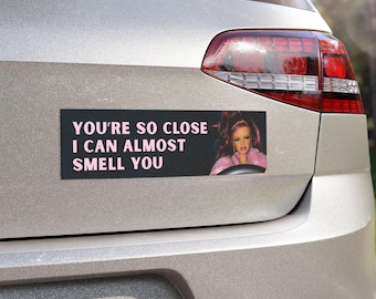 You're So Close I Can Almost Smell You Car Bumper Magnet | Funny Meme Doll for Tailgaters