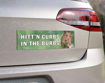 Hittn Curbs in the Burbs Car Bumper Magnet | Funny Hamster Meme Gift for Bad & Boujee Drivers