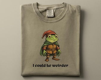 I Could Be Weirder Shirt | Unhinged Frog Comfort Colors Tee | Medieval Frog Funny Shirt