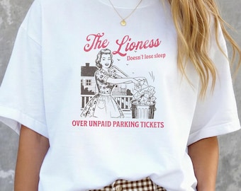 The Lioness Doesn't Lose Sleep Meme Shirt, Funny Women's graphic Tee