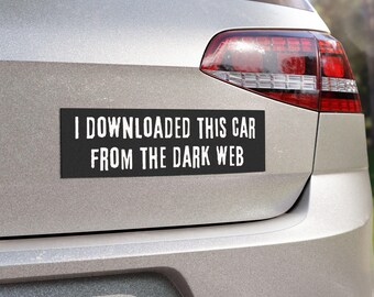 I Downloaded This Car From the Dark Web Car Bumper Magnet | Early 2000s Sticker Style Meme Decor