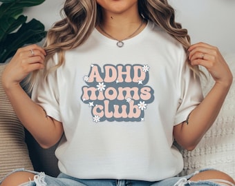 ADHD Moms Club Shirt, Comfort Colors Tee for Neurodivergent Mothers