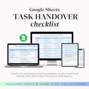 May include: A Google Sheets task handover checklist template displayed on a laptop, desktop monitor, tablet, and smartphone. The digital document features columns for task elements, standards, and expectations, with a green Google Sheets icon.
