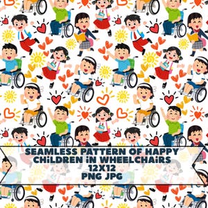 May include: A seamless pattern featuring illustrations of happy children in wheelchairs, students with books, and red and orange hearts and suns on a white background. The text reads: SEAMLESS PATTERN OF HAPPY CHILDREN IN WHEELCHAIRS 12X12 PNG JPG.