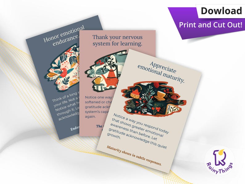 May include: Three cards with inspirational messages. The cards have floral and illustrated designs. The text on the cards includes phrases like "Honour emotional endurance," "Thank your nervous system for learning," and "Appreciate emotional maturity."