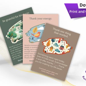 May include: Three gratitude cards with different designs and text. One card says "Be grateful for kindness" with a house illustration. Another says "Thank your energy" with a bird illustration. The third says "Thank one thing that worked" with a house and leaf illustration.