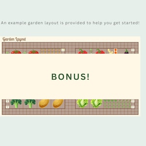 May include: An example garden layout with the text "Garden Layout" and "BONUS!". The layout shows a variety of vegetables, including tomatoes, broccoli, potatoes, and cabbage, arranged in a grid pattern. The image is on a light green background.