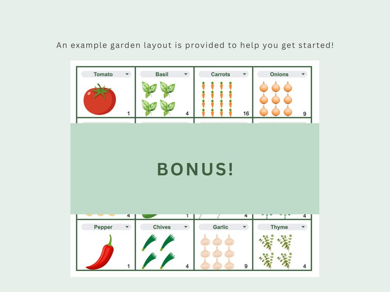 May include: A garden layout example with illustrations of various vegetables, including tomatoes, basil, carrots, onions, peppers, chives, garlic, and thyme. The image includes the text "BONUS!" and "An example garden layout is provided to help you get started!"