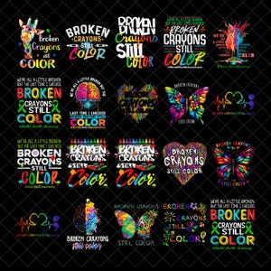 May include: A collection of colorful graphic designs with the text "Broken Crayons Still Color". The designs include a giraffe, butterflies, hearts, and a brain, with a focus on mental health awareness.