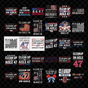 以下が含まれることがあります： 「Clean Up on Aisle 47」や「Resist」などのテキストを含むグラフィックデザインのコレクション。デザインにはアメリカ国旗、星、数字の47が含まれています。背景は黒です。