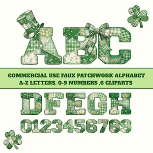 May include: Green patchwork alphabet letters and numbers with a St. Patrick's Day theme. The letters A, B, and C are displayed with a top hat and bow. The image also includes shamrock clip art and the text "COMMERCIAL USE FAUX PATCHWORK ALPHABET A-Z LETTERS, 0-9 NUMBERS, 6 CLIPARTS."