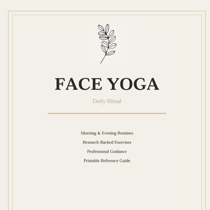 Puede incluir: Una guía imprimible beige titulada "FACE YOGA" con el subtítulo "Ritual Diario". La guía incluye información sobre rutinas de mañana y noche, ejercicios basados en la investigación, orientación profesional y una guía de referencia imprimible. Una pequeña ilustración de hojas en la parte superior.