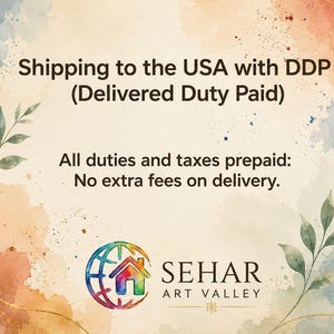 May include: A graphic featuring a watercolor background with green leaf illustrations. The text reads: Shipping to the USA with DDP (Delivered Duty Paid). All duties and taxes prepaid: No extra fees on delivery. Includes the Sehar Art Valley logo.