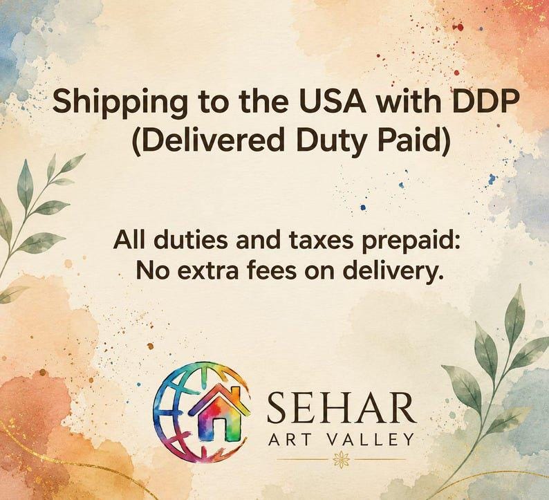 May include: A graphic featuring a watercolor background with green leaf illustrations. The text reads: Shipping to the USA with DDP (Delivered Duty Paid). All duties and taxes prepaid: No extra fees on delivery. Includes the Sehar Art Valley logo.
