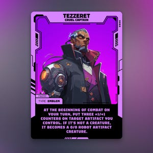 May include: A trading card featuring a character named Tezzeret, Cruel Captain, in a purple and black frame. The card has a portrait of a man in a dark coat with a robotic arm. Text on the card describes combat abilities. The card is labeled "Emblem".