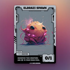 May include: A trading card featuring an Eldrazi Spawn creature. The card has a gray background with the text "ELDRAZI SPAWN" at the top. The creature is a pink and orange blob with large black eyes. The card also includes the text "TYPE: CREATURE" and "0/1".