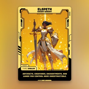 May include: A rectangular trading card with a yellow border featuring the text ELSPETH KNIGHT-ERRANT at the top and TYPE: EMBLEM at the bottom. The card displays a warrior in white and gold armor holding a sword, with the text: ARTIFACTS, CREATURES, ENCHANTMENTS, AND LANDS YOU CONTROL HAVE INDESTRUCTIBLE.