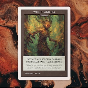 May include: A fantasy card featuring the text "Wrenn and Six" and an illustration of a tree-like creature with glowing eyes. The card includes the text "Instant and Sorcery cards in your graveyard have retrace."