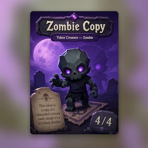 Può includere: Una carta da gioco rettangolare intitolata Zombie Copy che raffigura un piccolo zombie grigio con occhi viola luminosi in un cimitero. Il testo recita: This token is a copy of a discarded creature card, except it's a 4/4 black Zombie. 4/4.