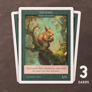 May include: Three Squirrel Token Creature cards. The cards feature a detailed illustration of a squirrel holding a nut on a tree branch. The text on the card reads "Don't let the fluffy tail fool you—those teeth can crack more than just nuts."