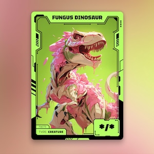 May include: A trading card featuring a stylized illustration of a dinosaur with pink fungus. The card has a neon green border with the text "FUNGUS DINOSAUR" at the top and "TYPE: CREATURE" at the bottom. The dinosaur is white and pink.