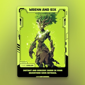 May include: A trading card featuring the character "Wrenn and Six" with a green and brown color scheme. The card has a green border with black accents and the text "WRENN AND SIX" at the top. The card reads "INSTANT AND SORCERY CARDS IN YOUR GRAVEYARD HAVE RETRACE."