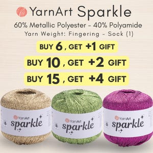 May include: Three balls of YarnArt Sparkle yarn in gold, green, and magenta. The label states 60% metallic polyester and 40% polyamide with a fingering sock weight. Text includes Buy 6 get +1 gift, Buy 10 get +2 gift, and Buy 15 get +4 gift.