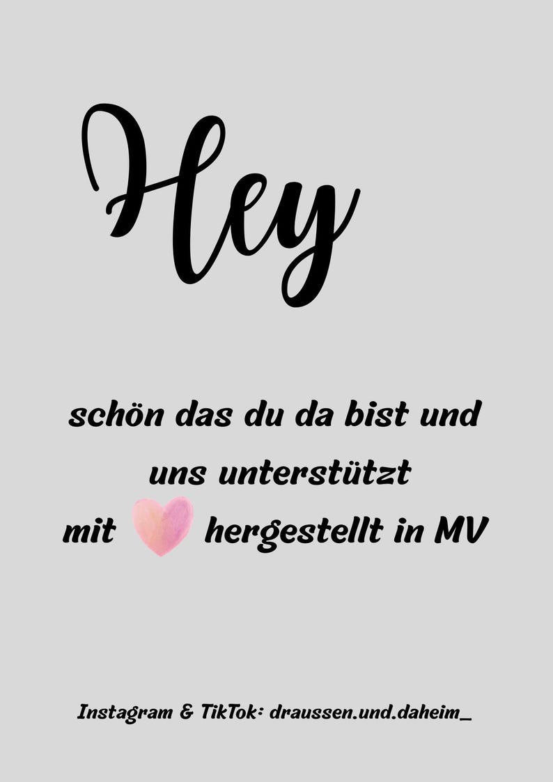 May include: A light gray graphic with the word "Hey" in black cursive script. Below, text in German reads "sch&ouml;n das du da bist und uns unterst&uuml;tzt mit hergestellt in MV." A pink heart graphic is included. Instagram and TikTok handles are at the bottom.