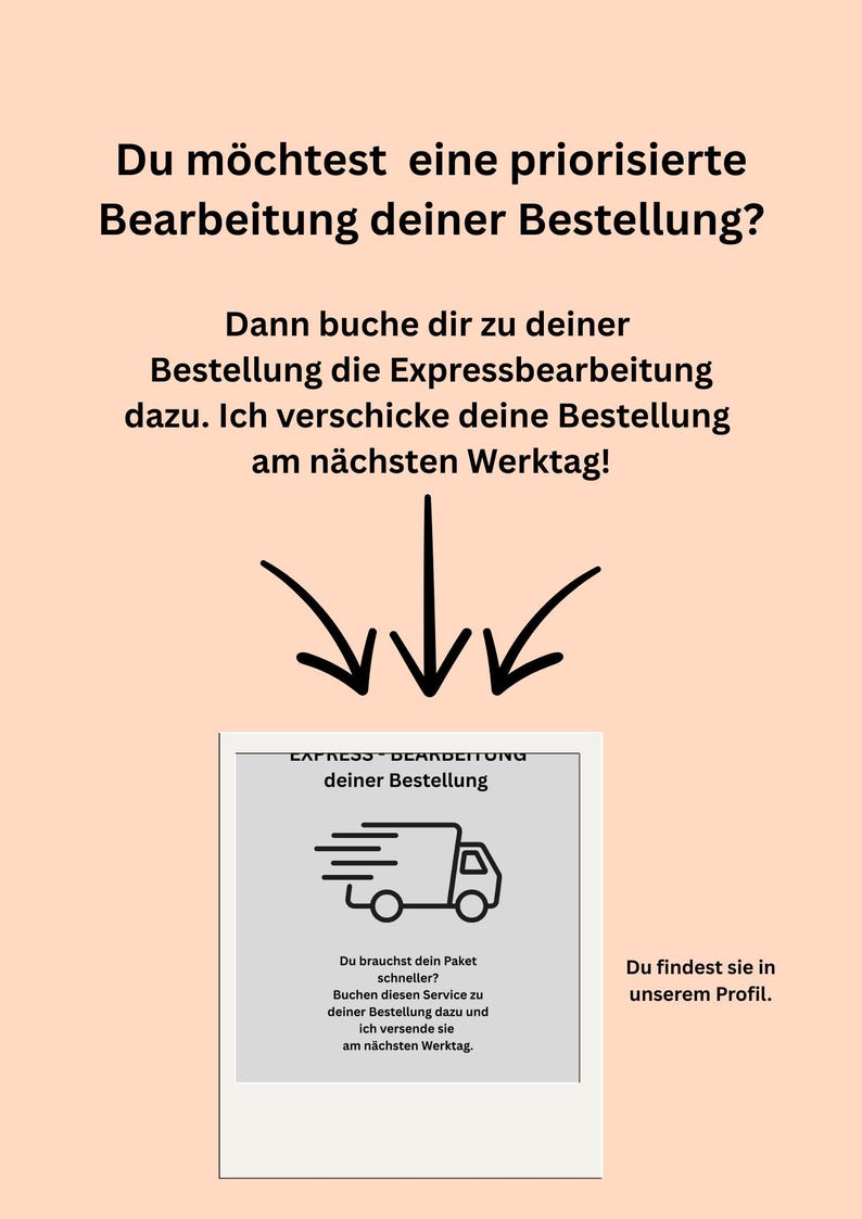 May include: A peach-colored graphic with German text, including the phrases "Express Processing" and "Do you want a prioritized processing of your order?" A black and white illustration of a delivery truck is also included.